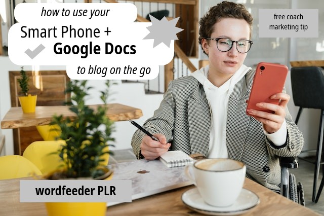 Use Google Docs and Your Smart Phone to Post Content to Your Blog