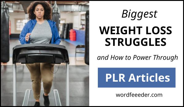 Weight Loss Struggles and How to Power Through PLR Articles
