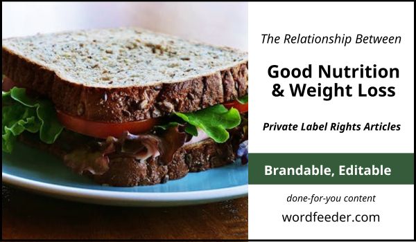 NEW Weight Loss PLR: Good Nutrition and its Relationship to Weight Loss