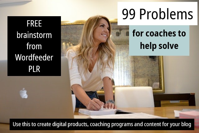 Free "99 Problems for Coaches to Solve" with PLR Membership