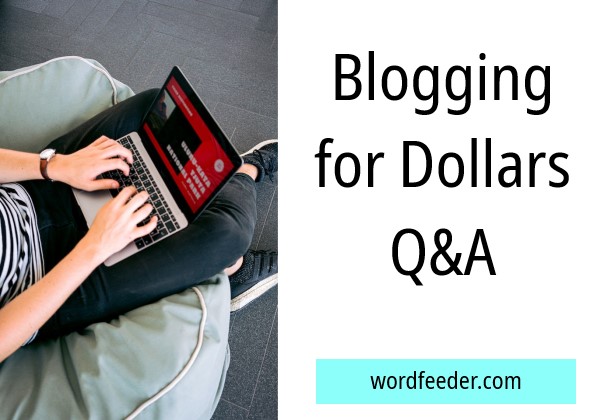 Blogging for Dollars Q&A