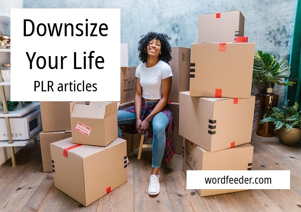 Downsize Your Life PLR Articles