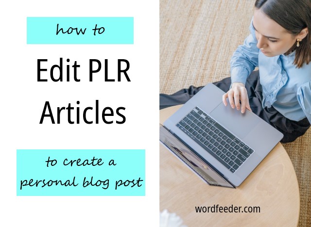 Editing Your PLR to Create a Personal Blog Post