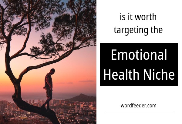 Is it Worth Targeting the Emotional Health Niche?