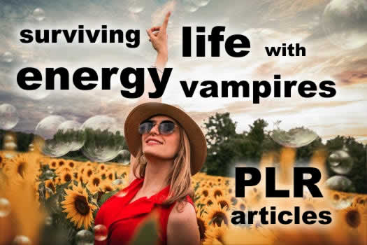 How to Survive Life With an Energy Vampire PLR Articles 