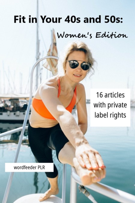 Fit in Your 40s and 50s: Women's Edition PLR Articles 