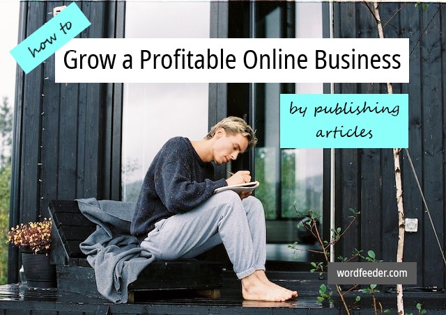 how to grow a profitable business by publishing articles online