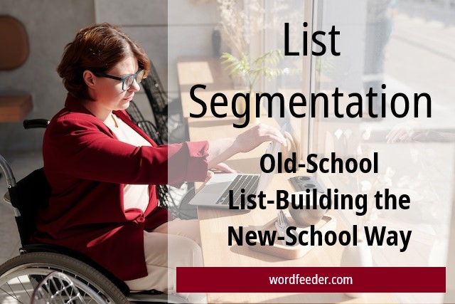 List Segmentation: Old-School List Building the New School Way