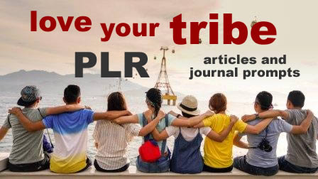 love your tirbe articles and journal prompts plr