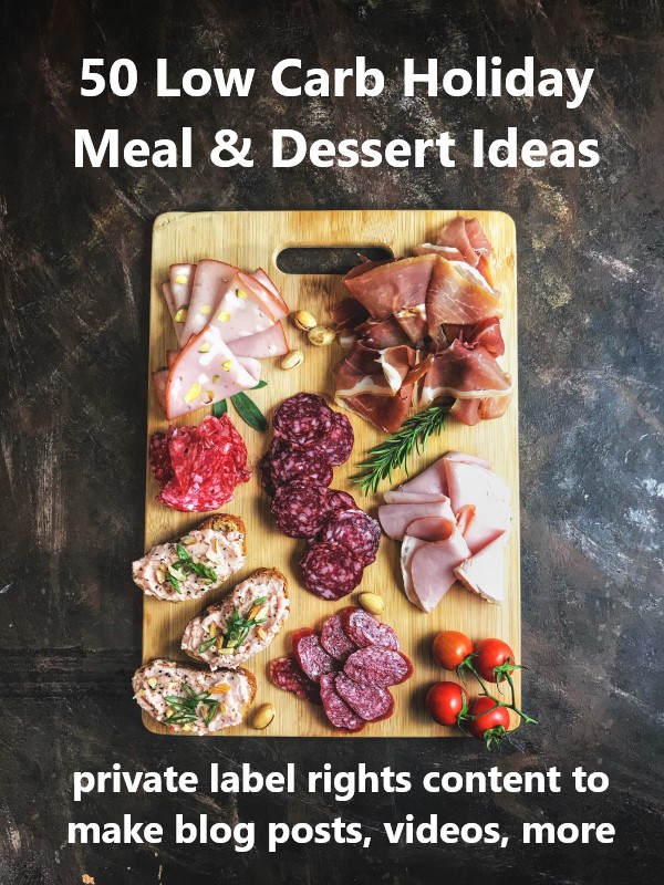 50 Low Carb Holiday Meal & Dessert Ideas PLR Content with 26 Bonus Images