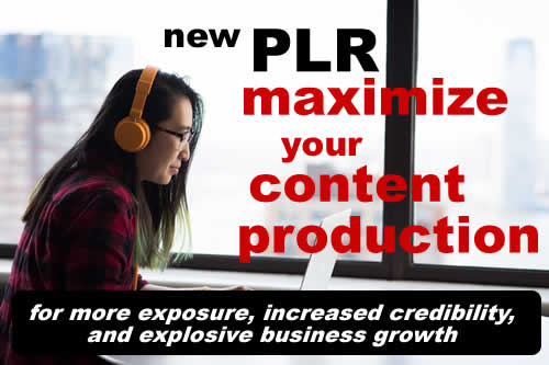 Maximize Your Content Productiotion PLR Articles Part 1