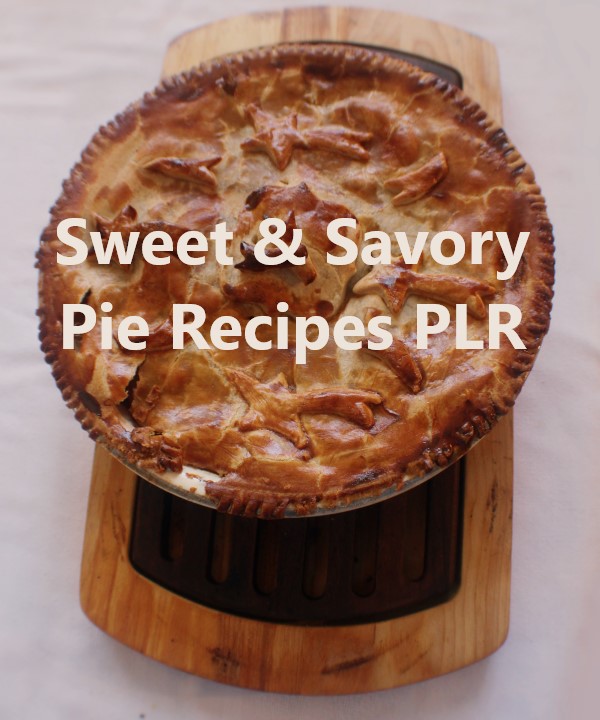 Sweet and Savory Pie Recipes PLR