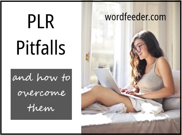 PLR Pitfalls and How to Overcome Them