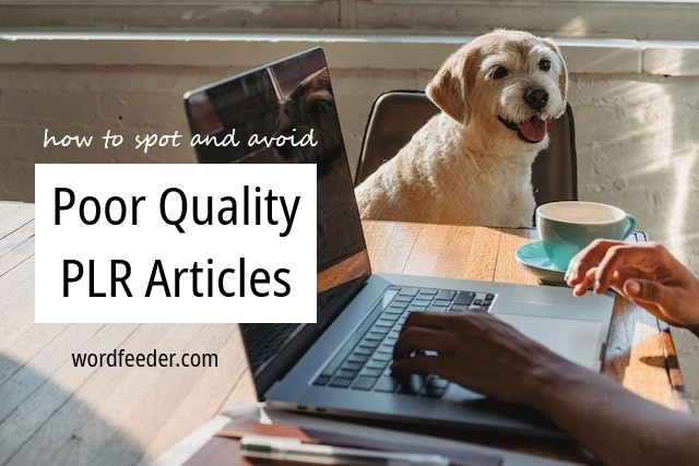 How to Spot and Avoid Poor Quality PLR Articles