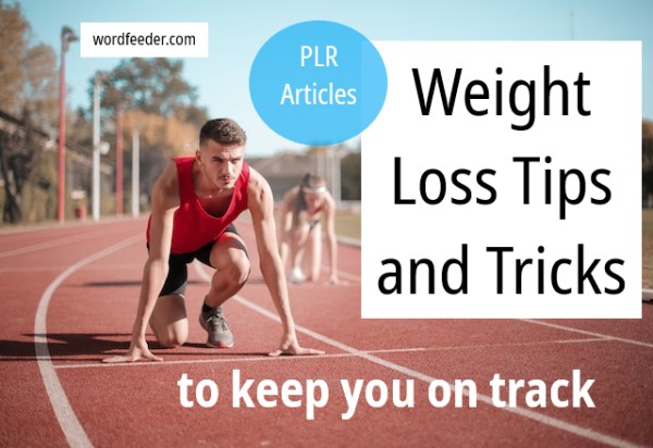 Weight Loss Tips and Tricks to Keep You on Track PLR