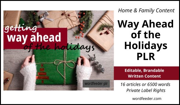 Way Ahead of the Holidays PLR Articles