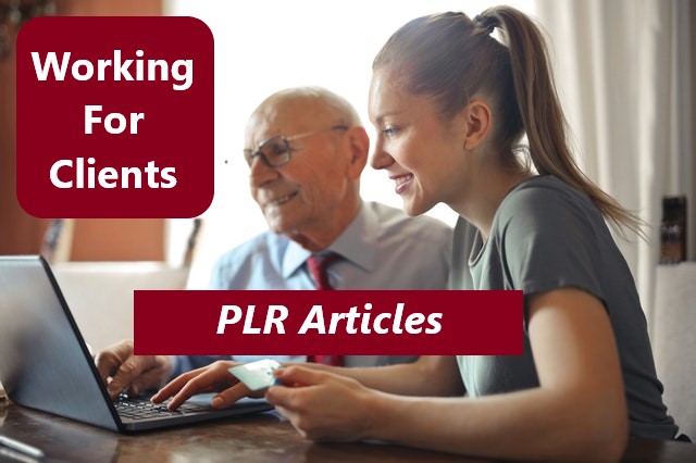 Working for Clients PLR Articles